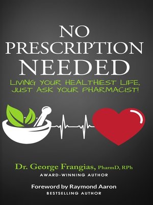 cover image of NO PRESCRIPTION NEEDED: Living Your Healthiest Life, Just Ask Your Pharmacist!